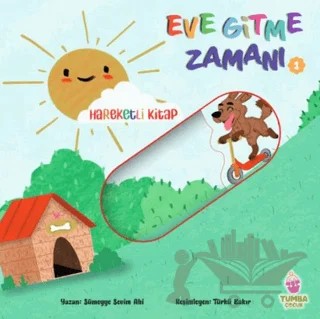 Eve Gitme Zamanı 1 – Sümeyye Sevim Ahi – Tumba Çocuk kitap kapağı