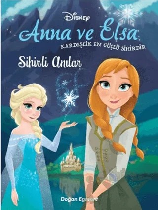 Disney Anna ve Elsa - Sihirli Anılar – Kolektif – Doğan Egmont Yayıncılık kitap kapağı