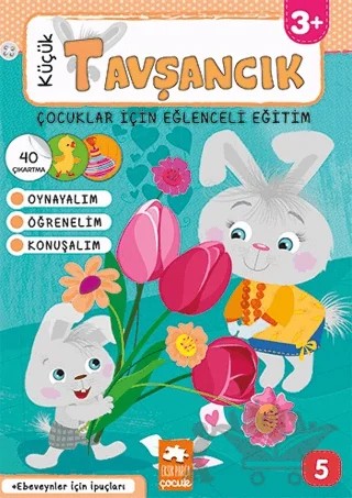 Küçük Tavşancık - Çocuklar İçin Eğlenceli Eğitim No:5 – Bahar Çetiner – Eksik Parça Yayınları kitap kapağı
