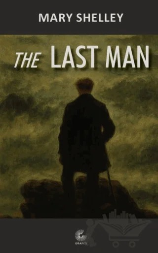 The Last Man – Mary Shelley – Grafiti Yayınları kitap kapağı
