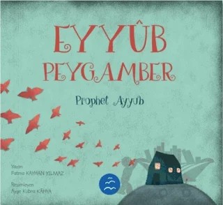 Eyyüb Peygamber - Prophet Ayyub – Fatma Kayhan Yılmaz – Multibem Yayınları kitap kapağı
