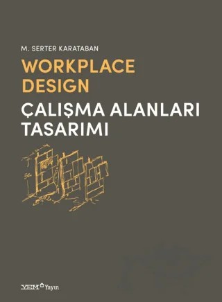 Workplace Design / Çalışma Alanları Tasarımı – M. Serter Karataban – YEM Yayın kitap kapağı