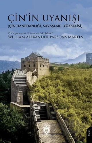 Çin’in Uyanışı (Çin Hanedanlığı, Savaşları, Yükselişi) – William Alexander Parsons Martin – Dorlion Yayınları kitap kapağı