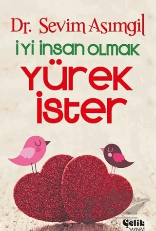 İyi İnsan Olmak Yürek İster – Sevim Asımgil – Çelik Yayınevi kitap kapağı