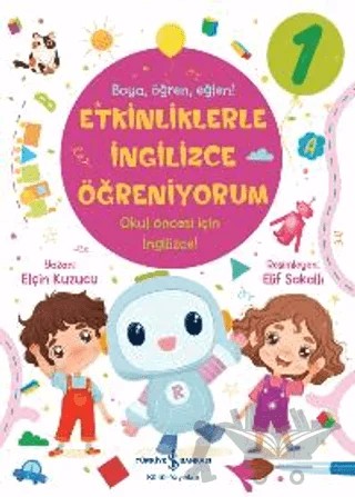 Etkinliklerle İngilizce Öğreniyorum - 1 – Elçin Kuzucu – İş Bankası Kültür Yayınları kitap kapağı