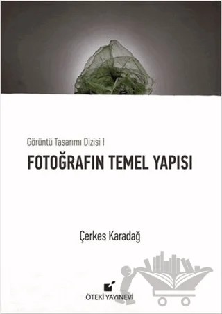 Fotoğrafın Temel Yapısı – Çerkes Karadağ – Öteki Yayınevi kitap kapağı