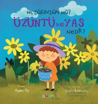 Hiç Düşündün Mü? Üzüntü ve Yas Nedir? – Ayşen Oy – Mandolin Yayınları kitap kapağı