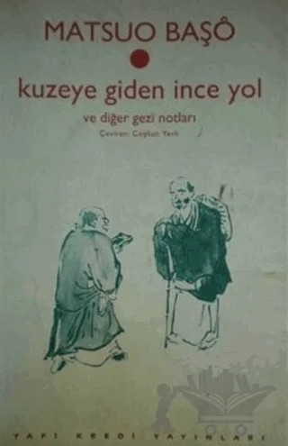 Kuzeye Giden İnce Yol ve Diğer Gezi Notları – Matsuo Başo – Yapı Kredi Yayınları kitap kapağı