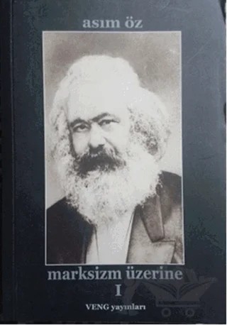 Marksizm Üzerine 1 – Asım Öz – Veng Yayınları kitap kapağı
