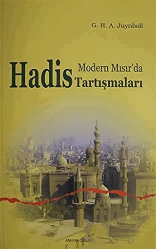 Modern Mısır’da Hadis Tartışmaları – Gautier Herald A. Juynboll – Ankara Okulu Yayınları kitap kapağı