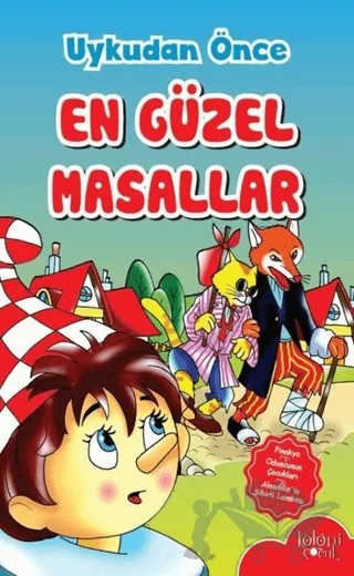 Uykudan Önce En Güzel Masallar - Pinokyo - Oduncunun Çocukları - Alaaddin'in Sihirli Lambası – Kolektif – Koloni Çocuk kitap kapağı