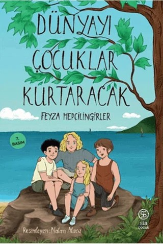 Dünyayı Çocuklar Kurtaracak – Feyza Hepçilingirler – Sia Kitap kitap kapağı