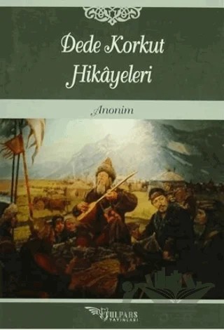 Dede Korkut Hikayeleri – Kolektif – Tulpars Yayınevi kitap kapağı