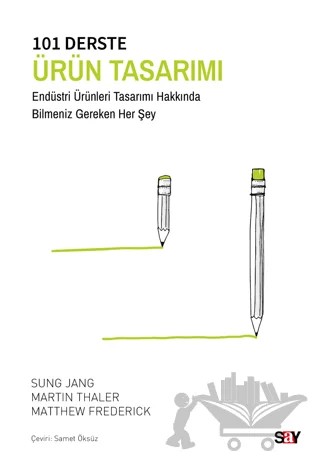101 Derste Ürün Tasarımı – Sung Jang, Martin Thaler, Matthew Frederick – Say Yayınları kitap kapağı