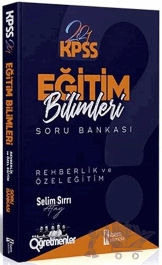 2021 KPSS Eğitim Bilimleri Rehberlik ve Özel Eğitim Tamamı Çözümlü Soru Bankası – Selim Sırrı Atay – İSEM Yayıncılık kitap kapağı