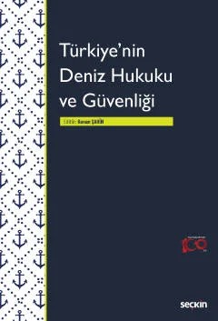 Türkiye'nin Deniz Hukuku ve Güvenliği – Kenan Şahin – Seçkin Yayıncılık kitap kapağı