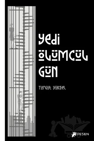 Yedi Ölümcül Gün – Turgut Yüksel – Desen Yayınları kitap kapağı