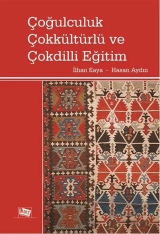 Çoğulculuk Çokkültürlü ve Çokdilli Eğitim – Hasan Aydın, İhsan Kaya – Anı Yayıncılık kitap kapağı