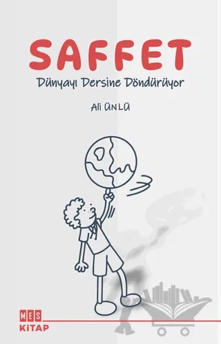 Saffet Dünyayı Dersine Döndürüyor – Ali Ünlü – Mes Kitap kitap kapağı