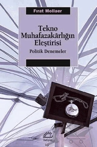 Tekno Muhafazakarlığın Eleştirisi – Fırat Mollaer – İletişim Yayınevi kitap kapağı