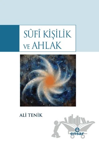 Sufîi Kişilik ve Ahlak – Ali Tenik – Ensar Neşriyat kitap kapağı