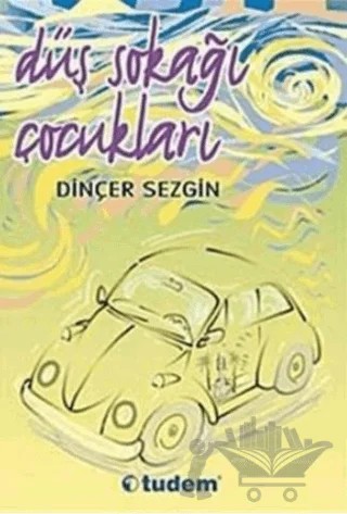 Düş Sokağı Çocukları – Dinçer Sezgin – Tudem Yayınları kitap kapağı
