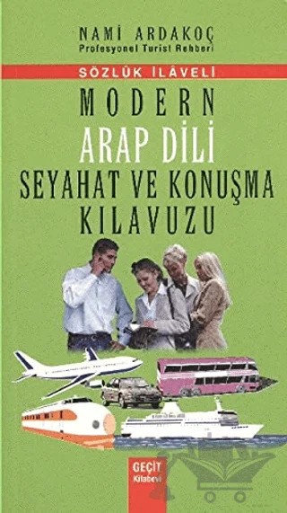 Modern Arap Dili Seyahat ve Konuşma Kılavuzu – Nami Ardakoç – Geçit Kitabevi kitap kapağı