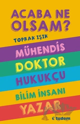 Acaba Ne Olsam? Serisi (5. kitap) – Toprak Işık – Tudem Yayınları kitap kapağı