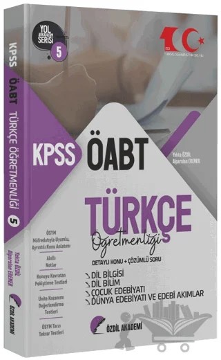 ÖABT Türkçe 5. Kitap Dil Bilgisi, Dil Bilim, Çocuk Edebiyatı Konu Anlatımlı Soru Bankası – Yekta Özdil, Alparslan Erener – Özdil Akademi Yayınları kitap kapağı