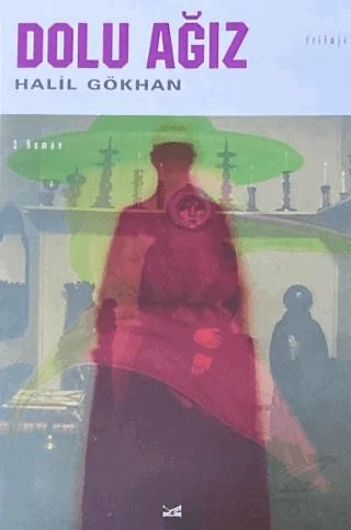 Dolu Ağız Triloji – Halil Gökhan – Kafe Kültür Yayıncılık kitap kapağı