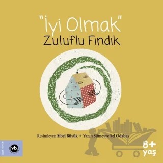 İyi Olmak - Zuluflu Fındık – Sümeyye Sel Odabaş – Vakıfbank Kültür Yayınları kitap kapağı