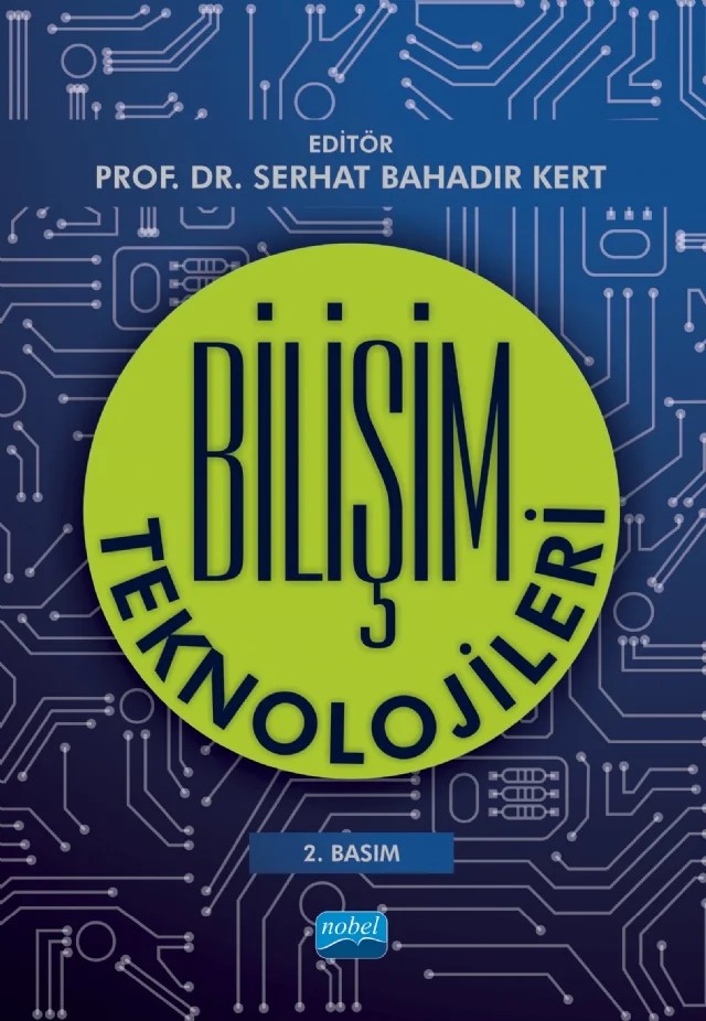 Bilişim Teknolojileri – Ahmet Feyzi Satıcı, Ahmet Naci Çoklar, Ali Battal, Eda Bakır, Fatma Akgün, Feridun C. Özçakır, Fırat Sarsar, Güner Güler, Hakan İslamoğlu, Halil İbrahim Haseski, İsmail Tonbuloğlu, M. Fatih Erkoç, Mehmet Tekdal, Ömer Faruk Ursavaş, Özden Şahin İzmirli, Sabiha Yeni, Serhat Bahadır Kert, Serkan İzmirl – Nobel Akademik Yayıncılık kitap kapağı