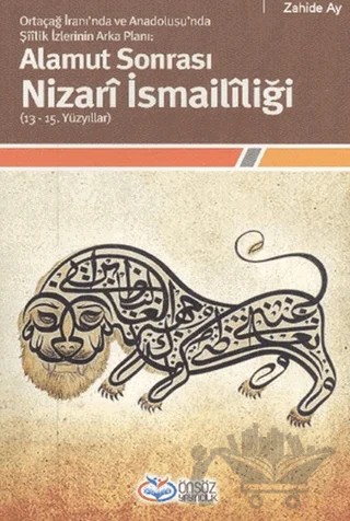 Ortaçağ İranı’nda ve Anadolusu’nda Şiilik İzlerinin Alamut Sonrası Nizari İsmaililiği – Zahide Ay – Önsöz Yayıncılık kitap kapağı