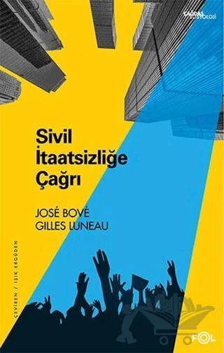 Sivil İtaatsizliğe Çağrı – Jose Bove, Gilles Luneau – Fol Kitap kitap kapağı