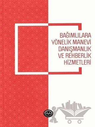 Bağımlılara Yönelik Manevi Danışmanlık ve Rehberlik Hizmetleri – Nihâl İşbilen, Orhan Gürsu – Diyanet İşleri Başkanlığı kitap kapağı