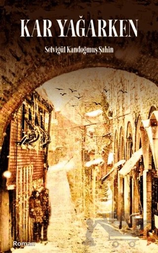 Kar Yağarken – Selvigül Kandoğmuş Şahin – Okur Kitaplığı kitap kapağı