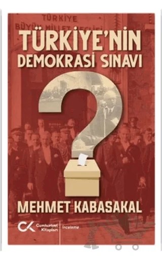 Türkiye’nin Demokrasi Sınavı – Mehmet Kabasakal – Cumhuriyet Kitapları kitap kapağı