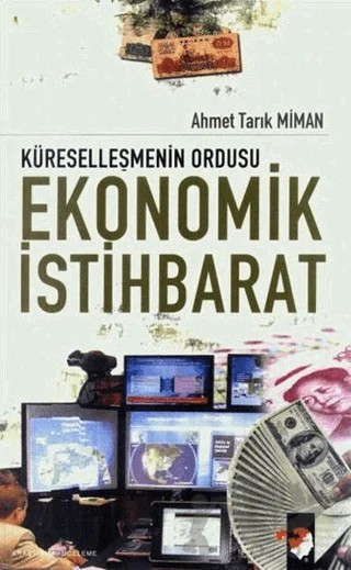 Küreselleşmenin Ordusu Ekonomik İstihbarat – Ahmet Tarık Miman – IQ Kültür Sanat Yayıncılık kitap kapağı
