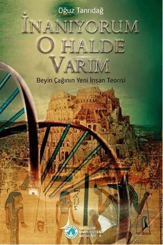 İnanıyorum O Halde Varım – Oğuz Tanrıdağ – Üsküdar Üniversitesi Yayınları kitap kapağı