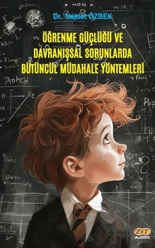 Öğrenme Güçlüğü ve Davranışsal Sorunlarda Bütüncül Müdahale Yöntemleri – Nejdet Özbek – Zet Yayınları kitap kapağı