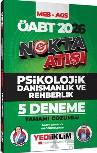2026 ÖABT MEB AGS Nokta Atışı Psikolojik Danışmanlık ve Rehberlik Tamamı Çözümlü 5 Deneme – Bülent Tanık, Berkan Duman – Yediiklim Yayınları kitap kapağı