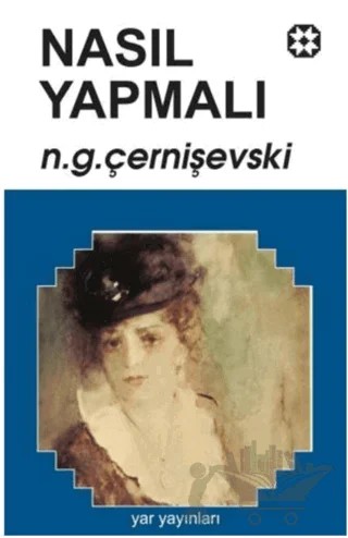 Nasıl Yapmalı Cilt: 1 – Nikolay Gavriloviç Çernişevski – Yar Yayınları kitap kapağı