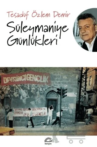 Süleymaniye Günlükleri – Tesadüf Özlem Demir – İletişim Yayınevi kitap kapağı