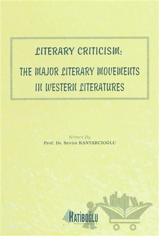 Literary Criticism: The Major Literary Movements in Western Literatures – Sevim Kantarcıoğlu – Hatiboğlu Yayınları kitap kapağı