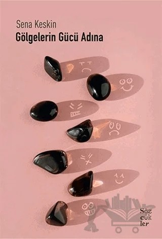 Gölgelerin Gücü Adına – Sena Keskin – Sözcükler Yayınları kitap kapağı