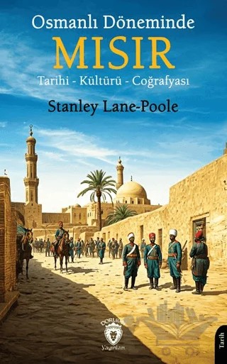 Osmanlı Döneminde Mısır – Stanley Lane-Poole – Dorlion Yayınları kitap kapağı