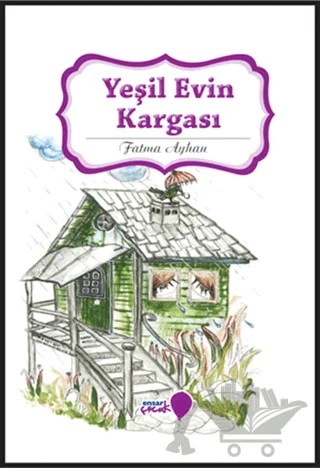 Yeşil Evin Kargası – Fatma Ayhan – Ensar Neşriyat kitap kapağı
