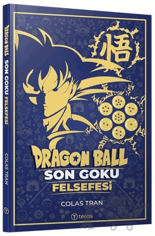 Dragon Ball: Son Goku Felsefesi – Colas Tran – Teras Kitap kitap kapağı
