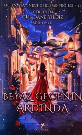 Beyaz Gecenin Ardında – Gül Dane Yıldız – Oleksa Yayınevi kitap kapağı