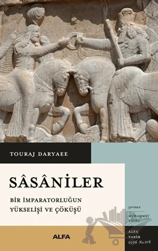 Sasaniler – Touraj Daryaee – Alfa Yayınları kitap kapağı